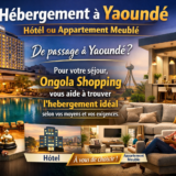 Hébergement à Yaoundé — Hôtel ou Appartement meublé